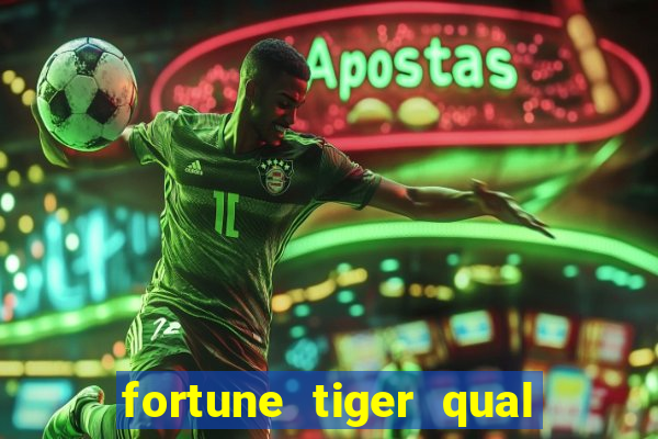 fortune tiger qual a melhor plataforma